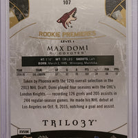 2015-16 Trilogy Rookie Premieres Level 1 #107 Max Domi Arizona Coyotes 213/999
