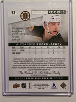 
              2014-15 Premier Rookies Auto Patch #93 Alexander Khokhlachev Boston Bruins 175/299
            
